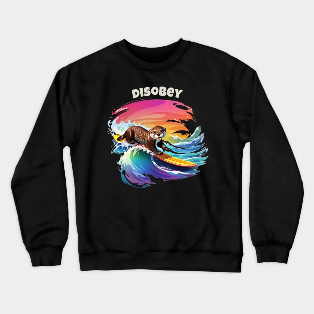 Disobey - 841 Otter Crewneck Sweatshirt by NysdenKati